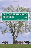 Kentucky Off the Beaten Path® (Off the Beaten Path Series)