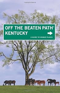 Kentucky Off the Beaten Path, 9th (Off the Beaten Path Series)