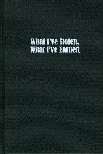 What I've Stolen, What I've Earned by Sherman Alexie