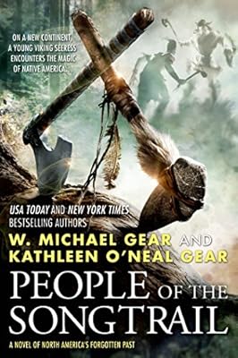 People of the Songtrail: A Novel of North America's Forgotten Past
