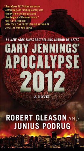 Apocalypse 2012: A Novel (Aztec) by Gary Jennings