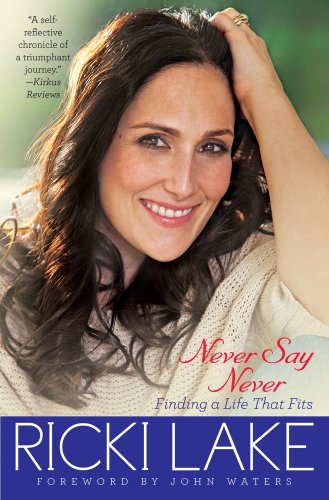 Never Say Never: Finding a Life That Fits by Ricki Lake