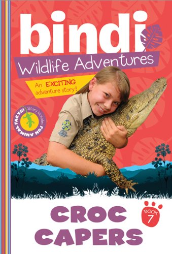 Croc Capers: Bindi Wildlife Adventures by Bindi Irwin