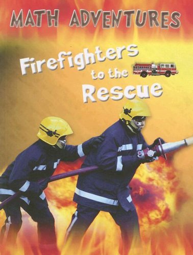 Firefighters to the Rescue (Math Adventures) by Wendy Clemson