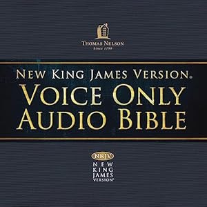 Voice Only Audio Bible—New King James Version, NKJV (Narrated by Bob Souer): Complete Bible by Thomas Nelson Inc.