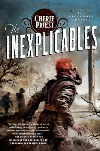 The Inexplicables (The Clockwork Century Book 4) by Cherie Priest