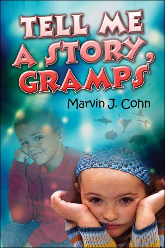 Tell Me a Story, Gramps by Marvin J. Cohn