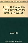 In the Hollow of His Hand: Devotions for Times of Adversity