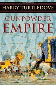 Gunpowder Empire (Crosstime Traffic, Book 1)