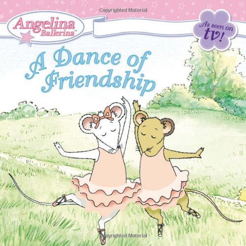 A Dance of Friendship (Angelina Ballerina) by Helen Craig