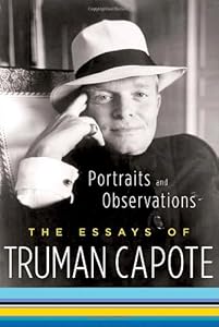 Portraits and Observations: The Essays of Truman Capote