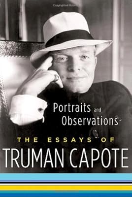 Portraits and Observations: The Essays of Truman Capote