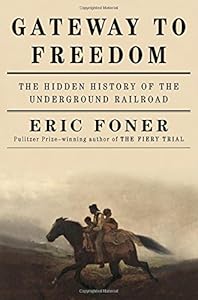 Gateway to Freedom: The Hidden History of the Underground Railroad
