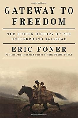 Gateway to Freedom: The Hidden History of the Underground Railroad