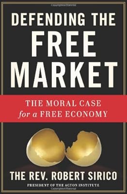 Defending the Free Market: The Moral Case for a Free Economy