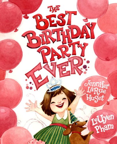 The Best Birthday Party Ever by Annie Barrows