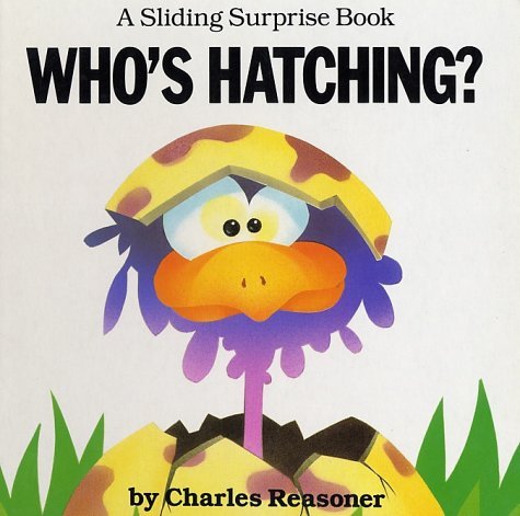 By Charles Reasoner Who's Hatching? (Sliding Surprise Books) [Board book] by Charles Reasoner
