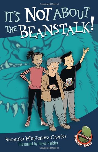 It's Not About the Beanstalk! by Veronika Martenova Charles