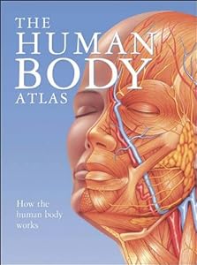 The Human Body Atlas: How the Human Body Works by Global Book Publishing  (Producer)