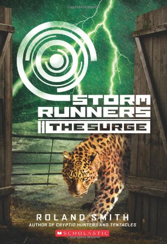 Storm Runners Book 2: The Surge by Roland Smith