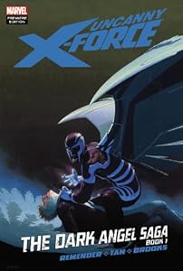 Uncanny X-Force: The Dark Angel Saga, Book 1