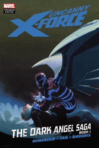 Uncanny X-Force: The Dark Angel Saga, Book 1 by Rick Remender
