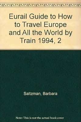 Eurail Guide to How to Travel Europe and All the World by Train 1994, 2