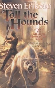 Toll the Hounds: Book Eight of The Malazan Book of the Fallen