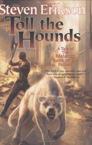 Toll the Hounds: Book Eight of The Malazan Book of the Fallen by Steven Erikson