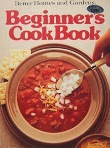Better Homes and Gardens Beginner's Cook Book (Better homes and gardens books) by Gerald Knox
