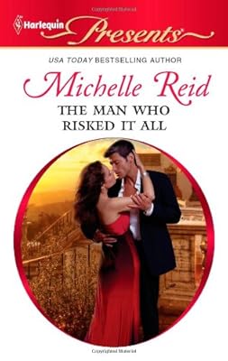 The Man Who Risked It All (Harlequin Presents)