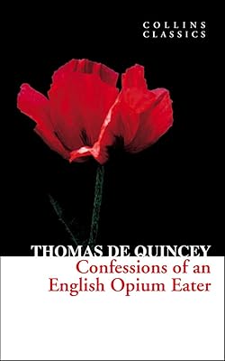 Confessions of an English Opium Eater (Collins Classics)
