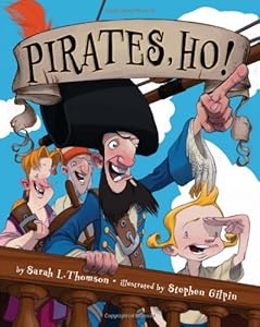 Pirates, Ho! by Sarah L. Thomson