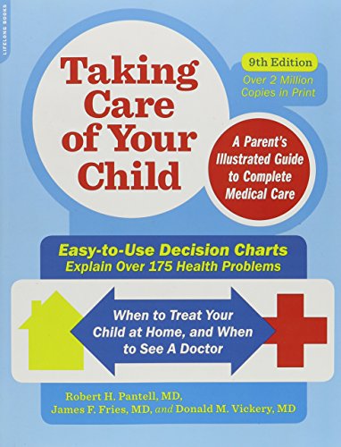 Taking Care of Your Child, Ninth Edition: A Parent's Illustrated Guide to Complete Medical Care by Robert H. Pantell 
			
			
		
		
		
       	 
       		
       			,