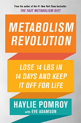 Metabolism Revolution: Lose 14 Pounds in 14 Days and Keep It Off for Life by Haylie Pomroy