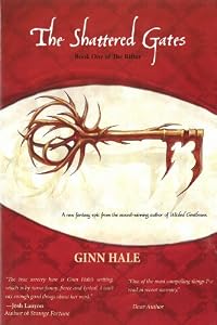 The Shattered Gates: The Rifter Book One by Ginn Hale