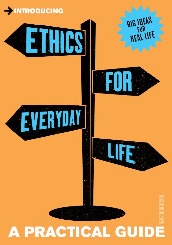 Introducing Ethics for Everyday Life: A Practical Guide by Dave Robinson