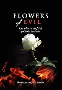 Flowers of Evil: Les Fleurs du Mal (English and French Edition) by Baudelaire/R Scholten