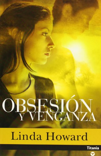 Obsesion y venganza/Cry no More (Spanish Edition) by Linda Howard