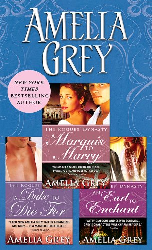 Amelia Grey Bundle: A Duke to Die For, A Marquis to Marry, An Earl to Enchant by Amelia Grey