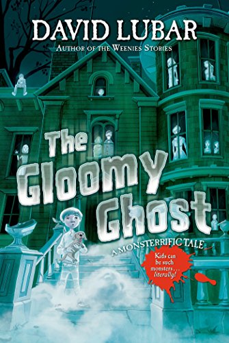 The Gloomy Ghost: A Monsterrific Tale (Monsterrific Tales) by David Lubar