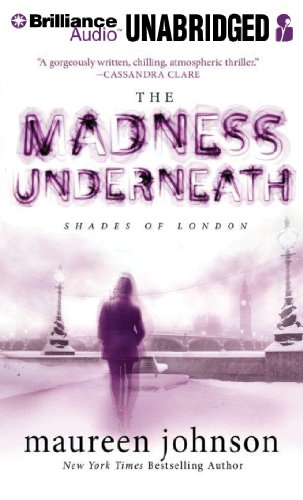 The Madness Underneath by Maureen Johnson