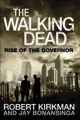 The Walking Dead: Rise of the Governor by Robert Kirkman