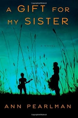 A Gift for My Sister: A Novel