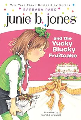Junie B. Jones And The Yucky Blucky Fruitcake