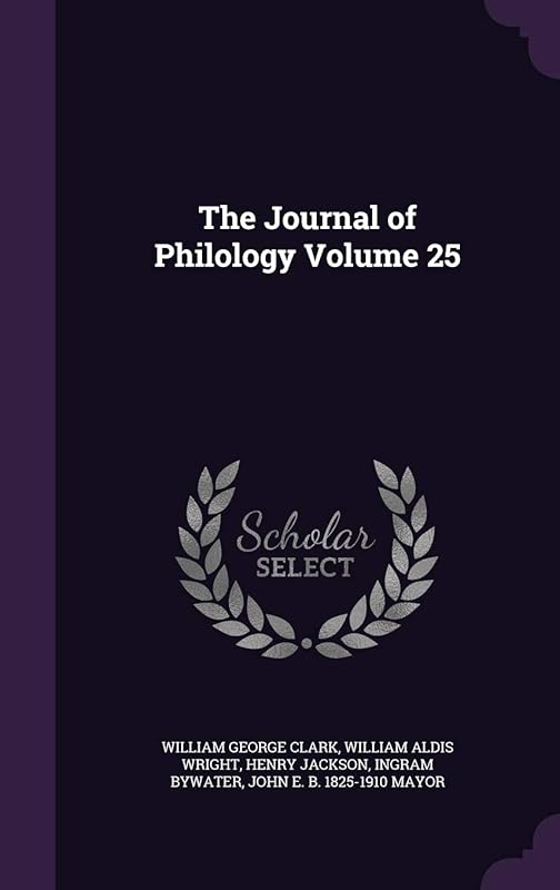 The Journal of Philology Volume 25 by William George Clark