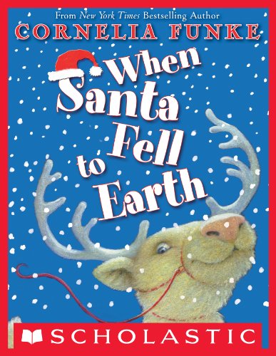 When Santa Fell To Earth by Cornelia Funke