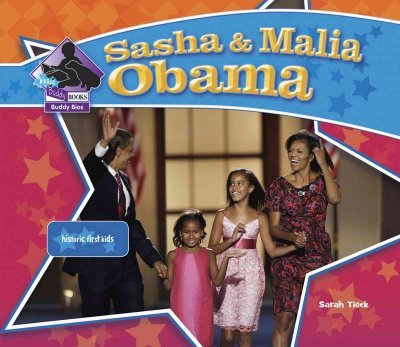 Sasha &amp; Malia Obama: Historic First Kids by Sarah Tieck