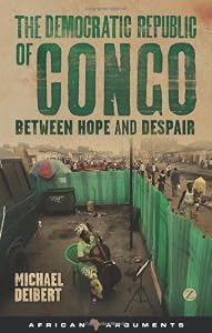 The Democratic Republic of Congo : between hope and despair