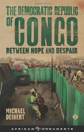 The Democratic Republic of Congo : between hope and despair by Michael Deibert